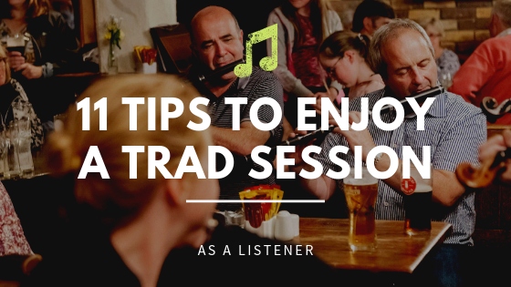 Top tips to enjoy a trad session - Gus O'Connor's Pub - Irish Traditional Music Pub